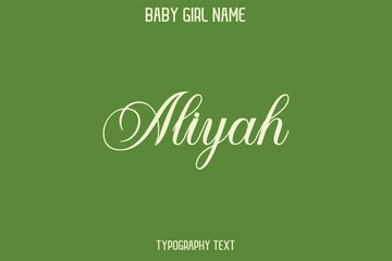 Aliyah Female Name - in Stylish Lettering Cursive Typography Text