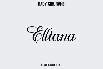 Elliana Female Name - in Stylish Lettering Cursive Typography Text