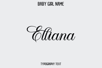 Elliana Female Name - in Stylish Lettering Cursive Typography Text