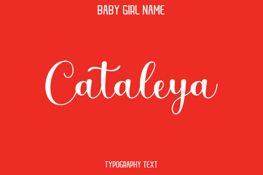 Cataleya Female Name - in Stylish Lettering Cursive Typography Text