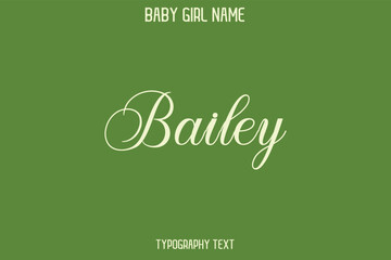 Bailey Baby Girl Name - Handwritten Cursive Lettering Modern Typography Text