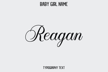 Reagan Baby Girl Name - Handwritten Cursive Lettering Modern Typography Text