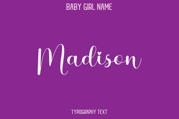 Madison Woman's Name Cursive Hand Drawn Lettering Vector Typography Text