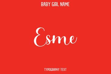 Esme Female Name - in Stylish Lettering Cursive Typography Text