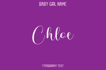Chloe Female Name - in Stylish Lettering Cursive Typography Text