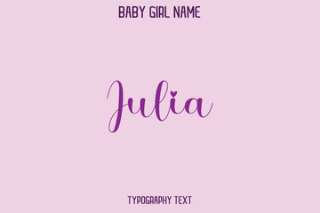 Julia Baby Girl Name - Handwritten Cursive Lettering Modern Typography Text