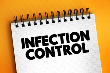 Infection Control - prevents or stops the spread of infections in healthcare settings, text concept...