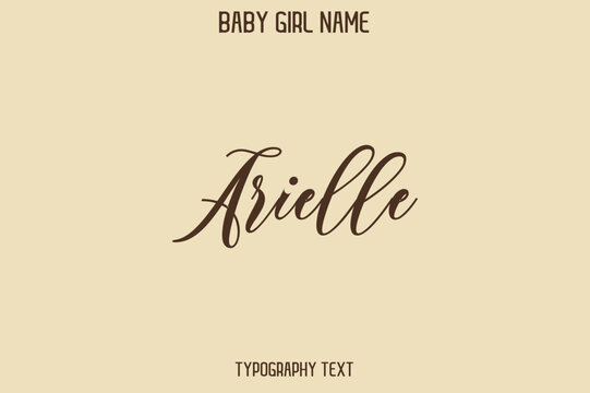 Arielle Female Name - in Stylish Lettering Cursive Typography Text
