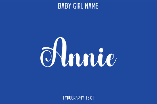 Annie Baby Girl Name - Handwritten Cursive Lettering Modern Text Typography