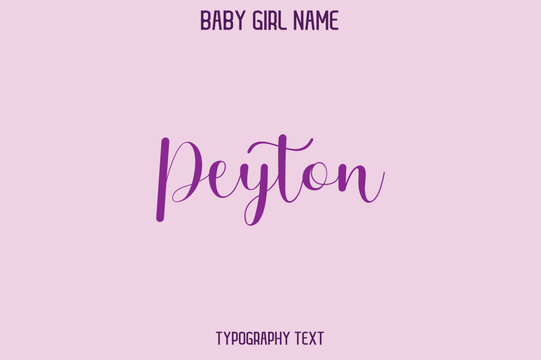 Peyton Woman's Name Cursive Hand Drawn Lettering Vector Typography Text