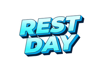 Rest day. Text effect in 3D style with good colors