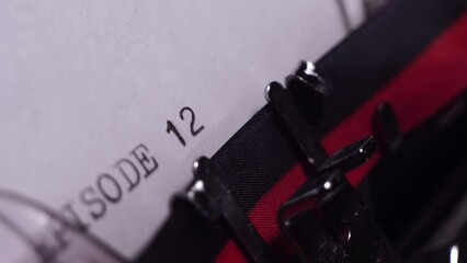 Episode 12, Typing on White Paper in Vintage Typewriter, Writing Script, Macro Close Up