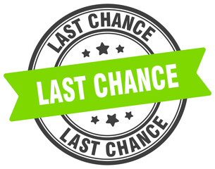 last chance stamp. last chance label on transparent background. round sign
