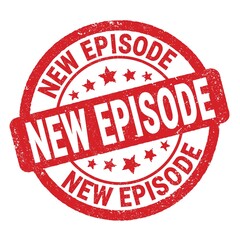 NEW EPISODE text written on red round stamp sign.
