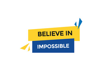 new website  believe in impossible button learn stay stay tuned, level, sign, speech, bubble  banner modern, symbol,  click here,