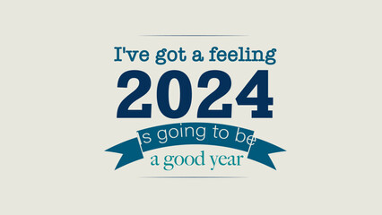 2024 is going to be a good year