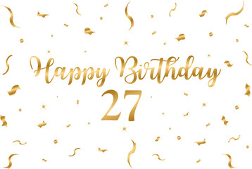 Obraz premium happy birthday 27 gold style - birthday graphic, confeti, banner, background, tv wallpaper, gold, white