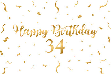 happy birthday 34 gold style - birthday graphic, confeti, banner, background, tv wallpaper, gold, white