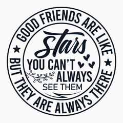 Good Friends Are Like Stars, Friendship, Best Friends, Friends Saying, Friendship Quotes