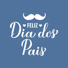 Happy Fathers Day in Portuguese. Feliz Dia dos Pais calligraphy hand lettering on blue background. Vector template for typography poster, banner, greeting card, postcard, etc.