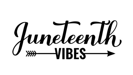 Juneteenth vibes calligraphy lettering. African American holiday on June 19. Vector template for typography poster, banner, sticker, postcard, shirt, etc.