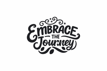 embrace the journey typography t-shirt design