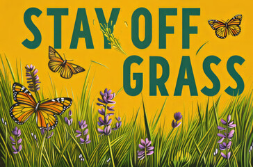 Illustrated "Stay Off Grass" Sign with Butterflies and Flowers