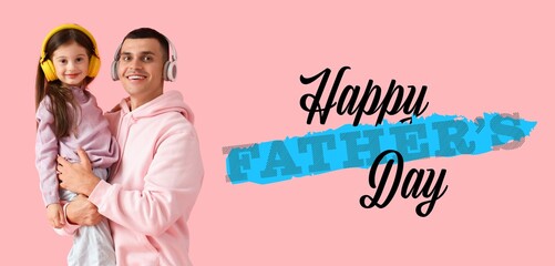 Greeting card for Happy Father's Day with young man and his little daughter in headphones