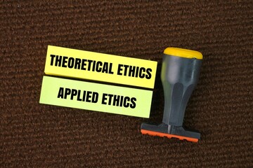 stamps and colored paper with the words Theoretical ethics and applied ethics.  two main types of...