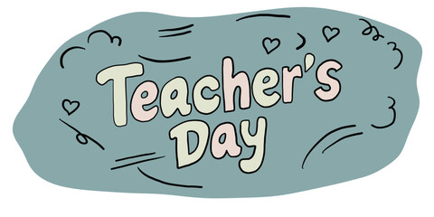 teacher's day lettering vector illustration, hand lettering, colorful color. Separate element, autumn, holiday. celebration, text for congratulations, cards