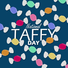 National Taffy Day event banner. Several chewy candies with various flavors on dark blue background to celebrate on May 23rd