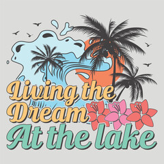 Living The Dream At The Lake Surfing Beach Sunset Lake Vintage Summer Sublimation T-Shirt Design