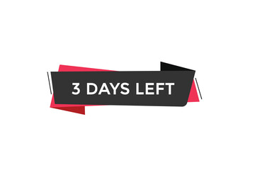 3 days left countdown to go one time,  background template 3 days left, countdown sticker left banner business sale, label button,