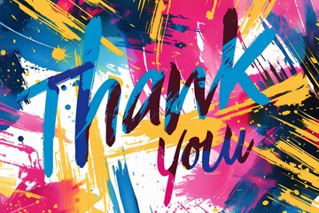 A captivating image portraying a vector illustration of a "Thank you" word sign, enhanced by a dazzling array of colorful paint brush strokes that cascade across the canvas in a mesmerizing display.
