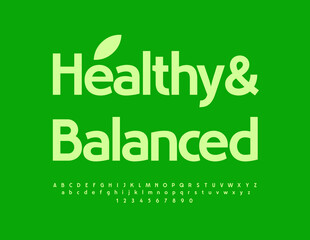 Vector lifestyle concept Healthy and Balanced with decorative Leaf. Elegant Green Font. Modern Alphabet Letters and Numbers set.