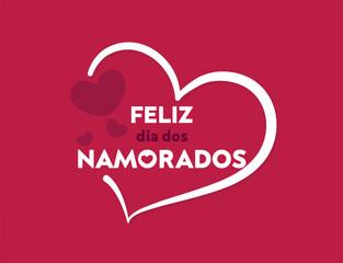 Feliz Dia dos Namorados! Happy Valentines Day. Brazilian Portuguese Hand Lettering Calligraphy. Vector