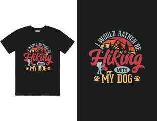 I would rather be Hiking with my dog design