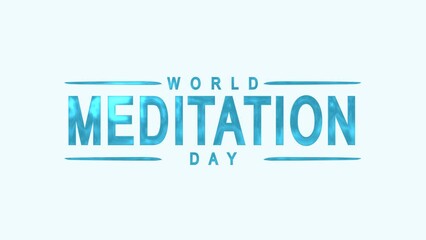 World Meditation Day Text Animation. Great for World Meditation Day Celebrations, for banner, social media feed wallpaper stories.