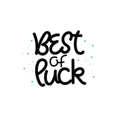 Hand Drawn Best Of Luck Calligraphy Text Vector Design.