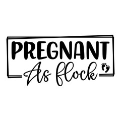 Pregnant As Flock SVG