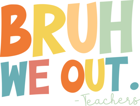 Bruh We Out Teachers svg, Bruh We Out png, teacher shirt vector, Happy Last Day of School svg, hello summer svg, school vector