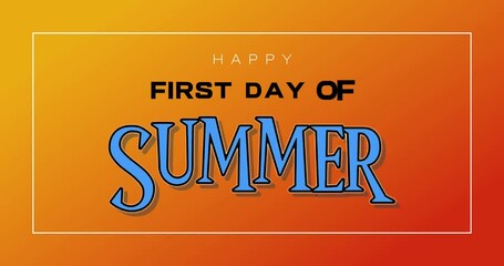 first day of summer video concept holiday