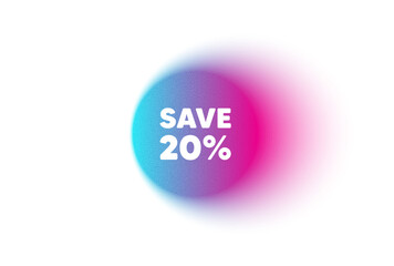 Color neon gradient circle banner. Save 20 percent off tag. Sale Discount offer price sign. Special offer symbol. Discount blur message. Grain noise texture color gradation. Vector