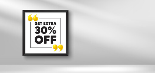 Obraz premium Photo frame banner. Get Extra 30 percent off Sale. Discount offer price sign. Special offer symbol. Save 30 percentages. Extra discount picture frame message. 3d comma quotation. Vector
