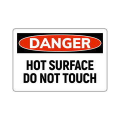 Danger hot surface warning sign. Do not touch hot surface safety hazard risk message sign.