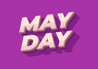 May day. Text effect in 3D style with good colors