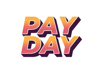 Payday. Text effect in 3D style with good colors