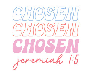 Chosen Bible verse Christian retro isolated typography handwriting pink art on white background