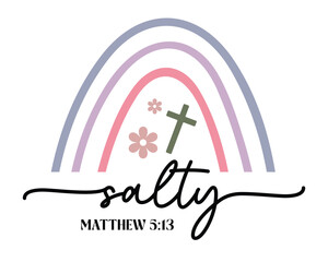 Salty Bible verse Christian retro typography handwriting boho art sublimation on white background