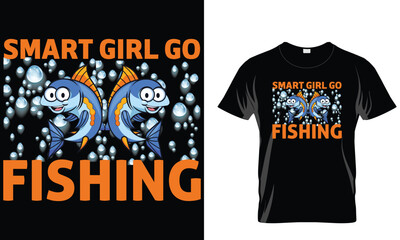 Smart girl go fishing for fish lover.Vector typography t shirt design.Fish tee quote.